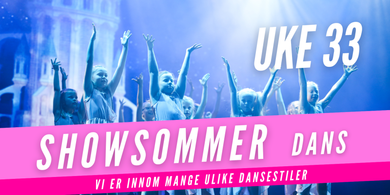 Showsommer DANS - uke 33